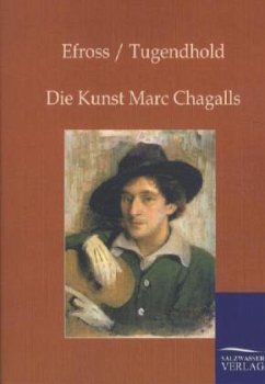 Die Kunst Marc Chagalls - Efross, A.;Jugendhold, T.