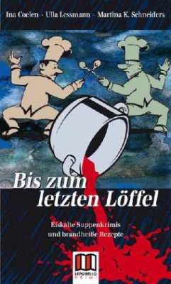 Bis zum letzten Löffel - Coelen, Ina; Lessmann, Ulla; Schneiders, Martina K.