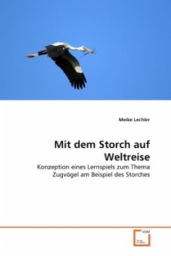 Mit dem Storch auf Weltreise - Lechler, Meike