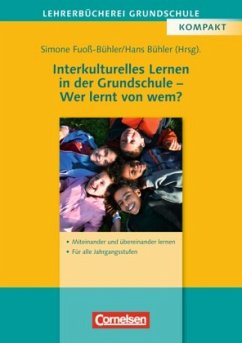 Lehrerbücherei Grundschule: Interkulturelles Lernen in der Grundschule - Wer lernt von wem?: Miteinander und übereinander lernen - Für alle Jahrgangsstufen. Buch