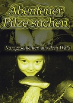 Abenteuer Pilze suchen - Überall, Ralf