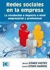 Redes sociales en la empresa : la revolución e impulso a nivel empresarial y profesional - Gómez Vieites, Álvaro; Otero Barros, Carlos
