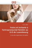 Freins Et Incitants À l'Entrepreneuriat Féminin Au G-D de Luxembourg