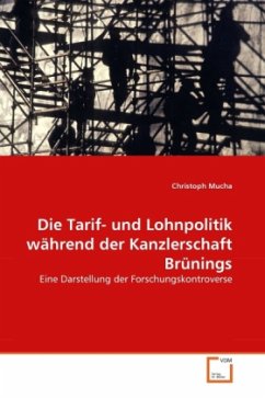 Die Tarif- und Lohnpolitik während der Kanzlerschaft Brünings - Mucha, Christoph