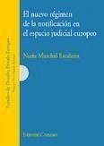 El nuevo régimen de la notificación en el espacio judicial europeo - Marchal Escalona, Núria