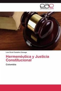 Hermenéutica y Justicia Constitucional - Castaño Zuluaga, Luis Ociel