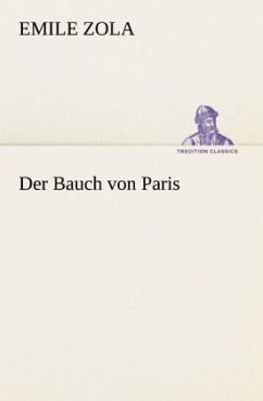 Der Bauch von Paris - Zola, Émile