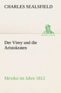 Der Virey und die Aristokraten - Sealsfield, Charles