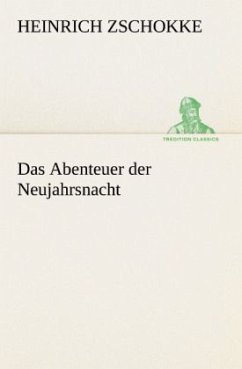 Das Abenteuer der Neujahrsnacht - Zschokke, Heinrich