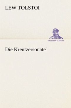 Die Kreutzersonate - Tolstoi, Leo N.