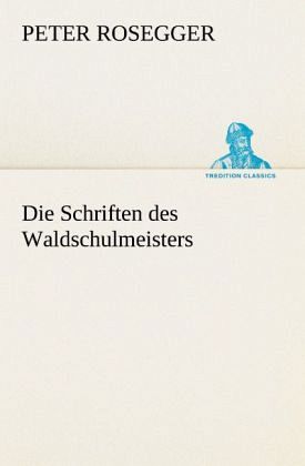 Die Schriften des Waldschulmeisters