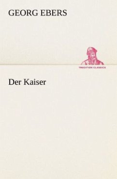 Der Kaiser - Ebers, Georg