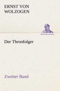 Der Thronfolger - Zweiter Band - Wolzogen, Ernst von