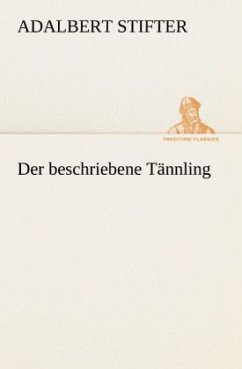 Der beschriebene Tännling - Stifter, Adalbert