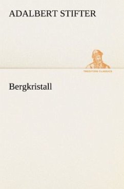 Bergkristall - Stifter, Adalbert