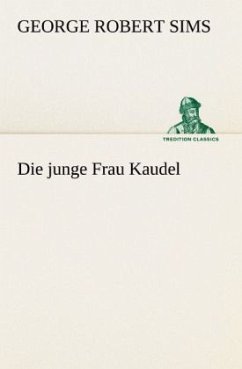 Die junge Frau Kaudel - Sims, George Robert