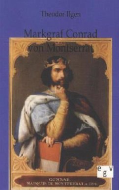 Markgraf Conrad von Montserrat - Ilgen, Theodor