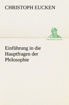 Einführung in die Hauptfragen der Philosophie - Eucken, Christoph