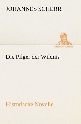 Die Pilger der Wildnis Die Pilger der Wildnis