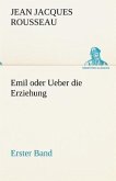 Emil oder Ueber die Erziehung - Erster Band