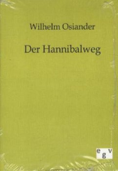 Der Hannibalweg - Osiander, Wilhelm