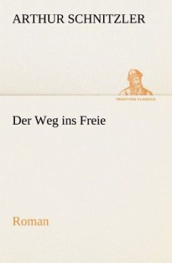 Der Weg ins Freie - Schnitzler, Arthur