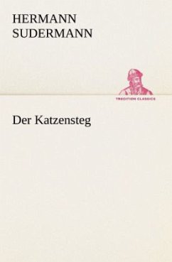 Der Katzensteg - Sudermann, Hermann