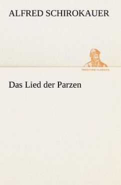 Das Lied der Parzen - Schirokauer, Alfred