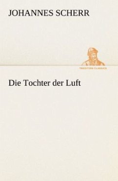 Die Tochter der Luft - Scherr, Johannes