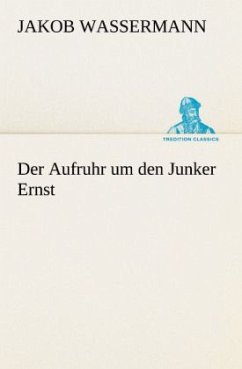 Der Aufruhr um den Junker Ernst - Wassermann, Jakob