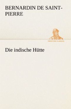 Die indische Hütte - Saint-Pierre, Jacques H. Bernardin de