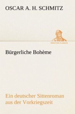 Bürgerliche Bohème - Schmitz, Oscar A. H.