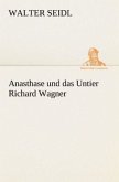 Anasthase und das Untier Richard Wagner