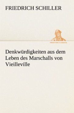 Denkwürdigkeiten aus dem Leben des Marschalls von Vieilleville - Schiller, Friedrich