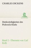Denkwürdigkeiten des Pickwick-Klubs. Band 2. Übersetzt von Carl Kolb.