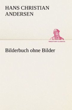 Bilderbuch ohne Bilder - Andersen, Hans Christian