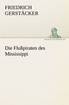 Die Flußpiraten des Mississippi - Gerstäcker, Friedrich