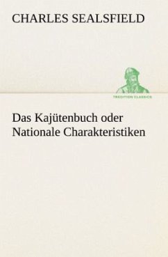 Das Kajütenbuch oder Nationale Charakteristiken - Sealsfield, Charles