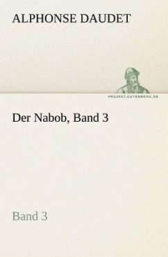 Der Nabob, Band 3 - Daudet, Alphonse
