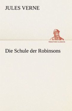 Die Schule der Robinsons - Verne, Jules