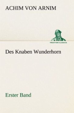Des Knaben Wunderhorn / Erster Band - Arnim, Achim von