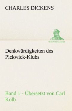 Cover Denkwürdigkeiten des Pickwick-Klubs. Band 1. Übersetzt von Carl Kolb.