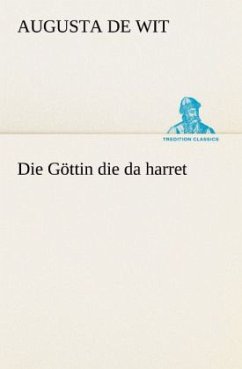 Die Göttin die da harret - Wit, Augusta de