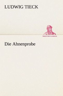 Die Ahnenprobe - Tieck, Ludwig