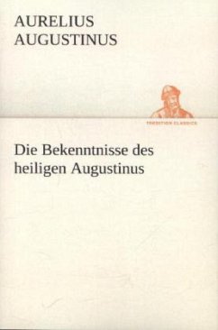 Die Bekenntnisse des heiligen Augustinus - Augustinus