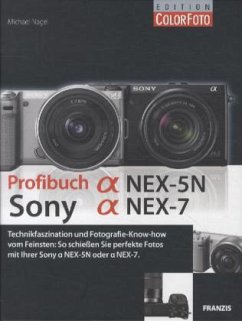 Profibuch Sony alpha NEX-5N & alpha NEX-7 - Nagel, Michael