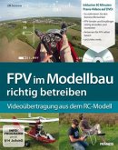 FPV im Modellbau richtig betreiben, m. DVD