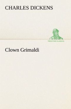 Clown Grimaldi - Dickens, Charles