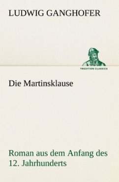 Die Martinsklause - Ganghofer, Ludwig