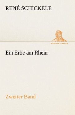 Ein Erbe am Rhein - Zweiter Band - Schickele, René